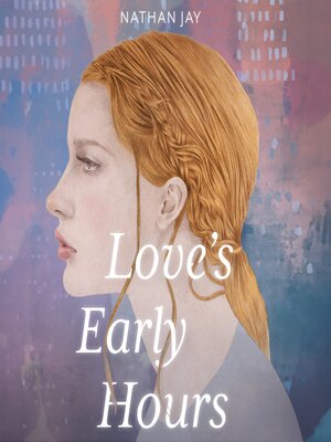 cover image of Love's Early Hours